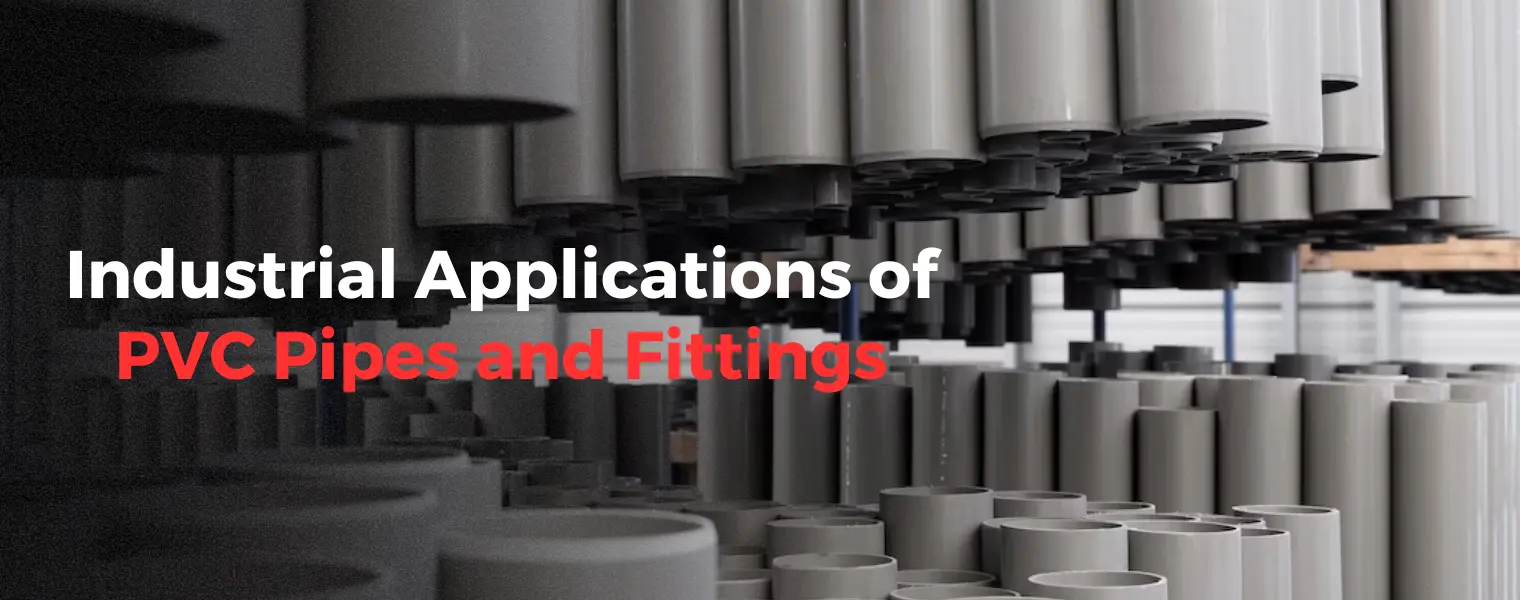 Industrial Applications of PVC Pipes and Fittings