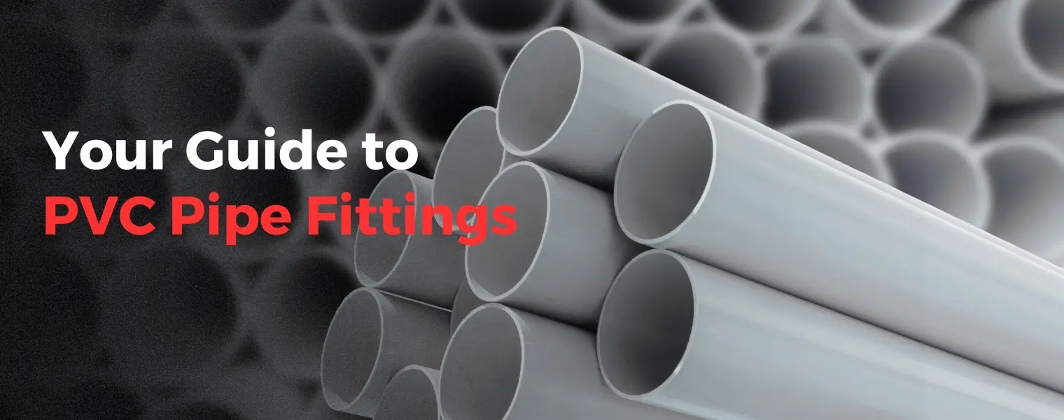 Your Guide to PVC Pipe Fittings