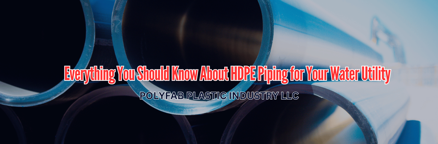 Everything You Should Know About HDPE Piping for Your Water Utility