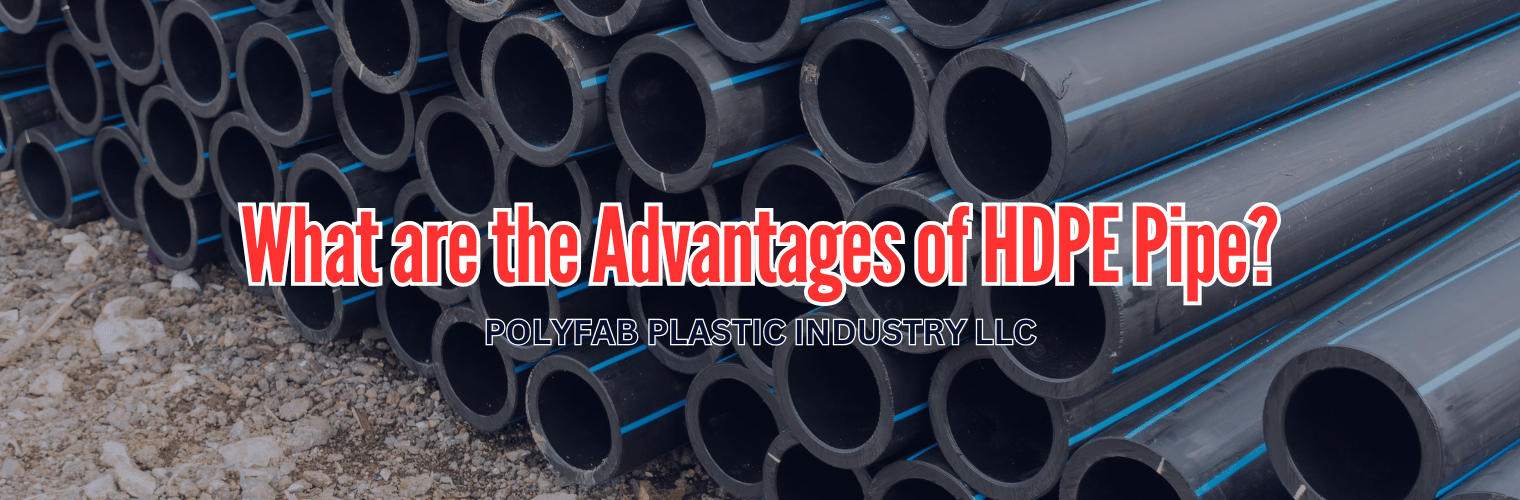 What are the Advantages of HDPE Pipe?