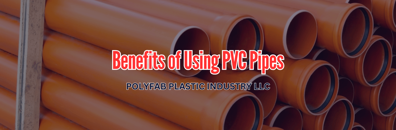 Benefits of Using PVC Pipes