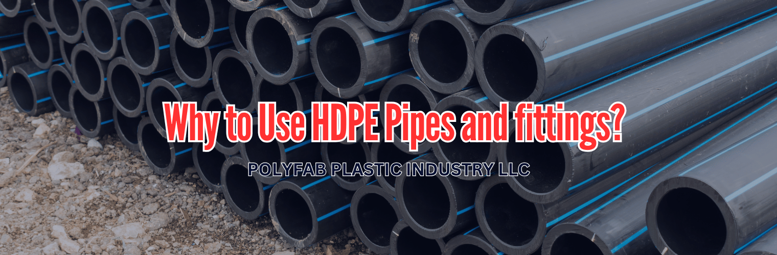 Why to Use HDPE Pipes and fittings?